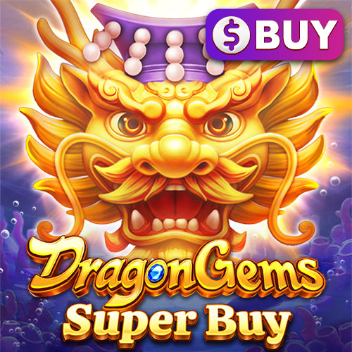 DRAGON GEMS SUPER BUY